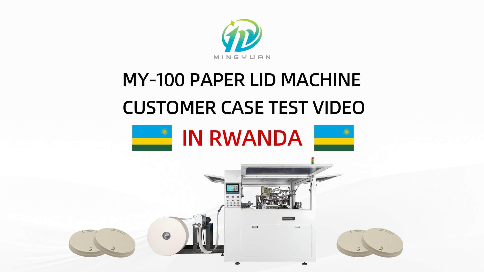 MY-100 paper lid making machine case in Rwanda
